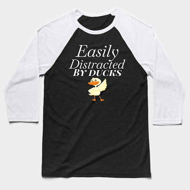 Easily Distracted By Ducks Baseball T-Shirt by Design stars 5